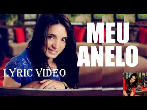 Eliã Santos | Meu Anelo (Vídeo com Letra)