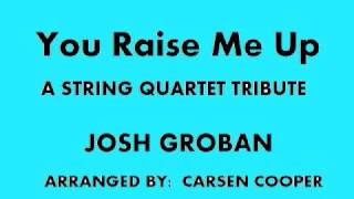 You Raise Me Up - A String Quartet Tribute (Josh Groban)
