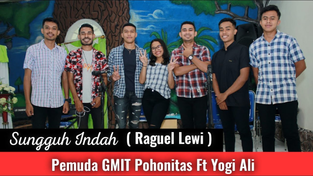 Sungguh Indah - Raguel Lewi (Cover) Pemuda GMIT Pohonitas Ft Yogi Ali