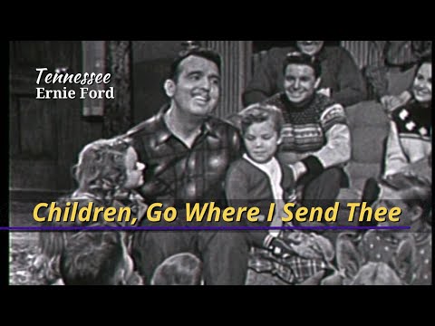 Children, Go Where I Send Thee" | Tennessee Ernie Ford | Dec 20, 1956