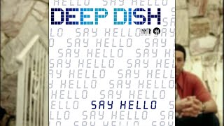 Deep Dish - Say hello (Angello &amp; Ingrosso remix)