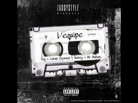 L’équipe - Daj feat Latino Criminal, Naboy, MC Makia.