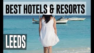 Best Hotels and Resorts in Leeds, United Kingdom UK