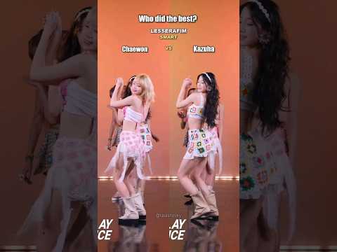 [LESSERAFIM - SMART] who did the best?                                      #lesserafim #smart #kpop