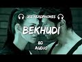 Bekhudi (8D Audio)Darshan Raval,Aditi Singh Sharma | Himesh Reshammiya | 3d song | Bekhudi 8d song 🎧