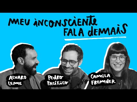 É NÓIA MINHA? - Meu inconsciente fala demais, com Alvaro Leme e Pedro Pacífico