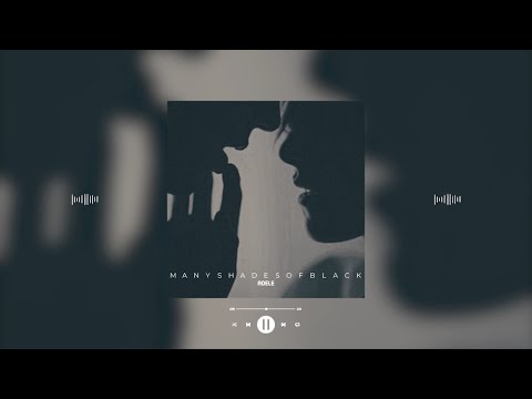 adele - many shades of black (slowed & reverb)