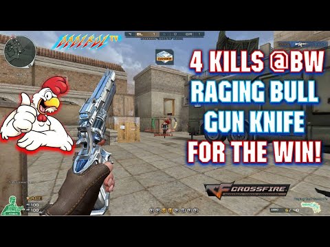 4 Kills @BW! Raging Bull Gun Knife For The Win! CrossFire Ph!