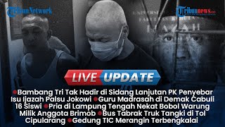 Live Update Sore: Sidang Penyebar Isu Ijazah Palsu Jokowi, Ibu-Anak Buang Bayi Hasil Hubungan Gelap