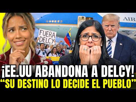 💥HACE 1 MINUTO💥EE.UU ABANDONA A DELCY Y LE MANDA UN MENSAJE: SERÁS JUZGADA POR EL PUEBLO VENEZOLANO