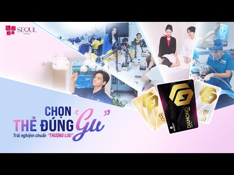 Làm Đẹp Có Gu – Trải Nghiệm Có Giá Trị Với Bộ Thẻ Quyền Năng Tại Seoul Center!