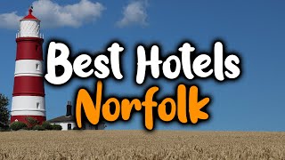 Best Hotels In Norfolk, VA - For Families, Couples, Work Trips, Luxury & Budget
