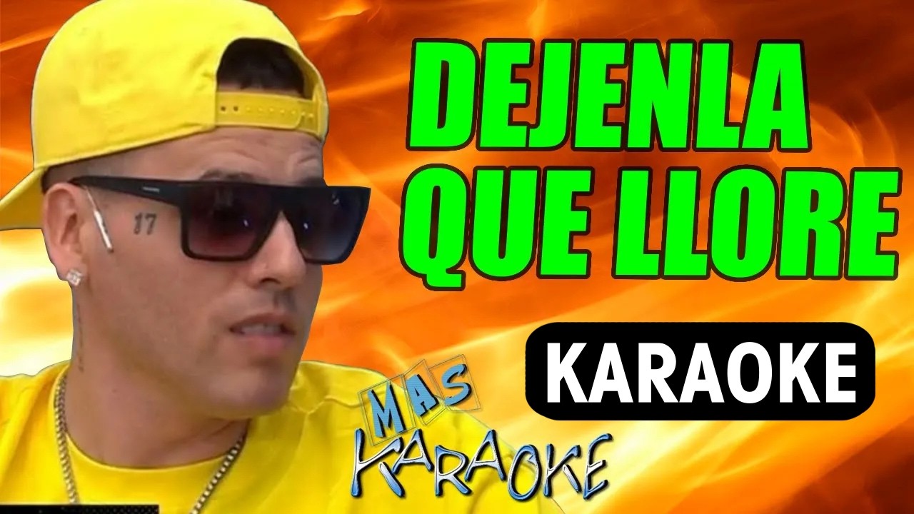 DEJENLA QUE LLORE