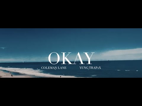 Coleman Lane - okay ( Feat. jaxtwotimes  ) (OFFICIAL VIDEO)