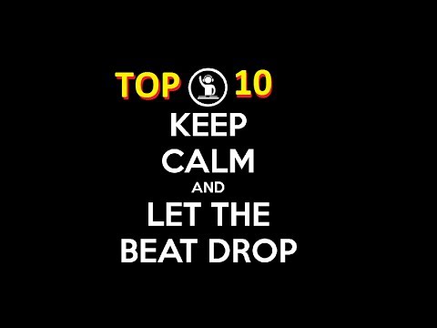 TOP 10 ELECTRO HOUSE BEAT DROPS