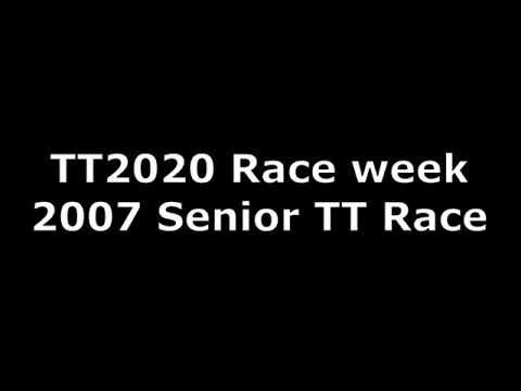 TT2020 - Race week coverage - 2007 Centenary Senior TT