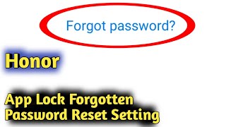 Honor App Lock Forgotten Password Reset Setting