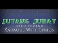 JUTANG JUBAT | Jiten Terang | Karaoke With Lyrics | TUNZANKBOY