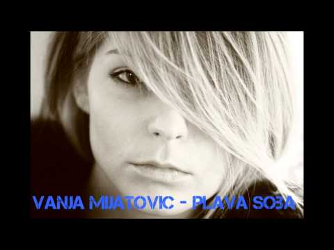 Vanja Mijatovic - Plava soba (Audio 2013) HD
