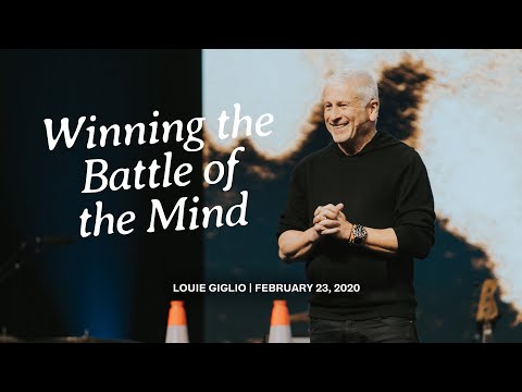 Winning the Battle of the Mind - Louie Giglio