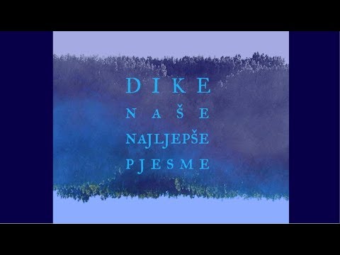DIKE - Naše najljepše pjesme (FULL ALBUM)