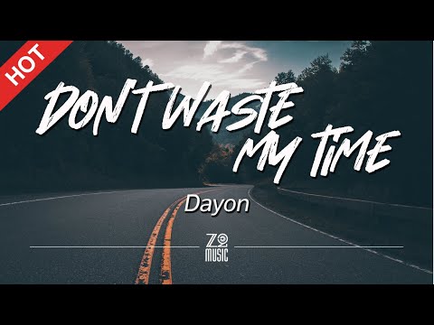 Dayon - Don't Waste My Time [Lyrics / HD] | Featured Indie Music 2020