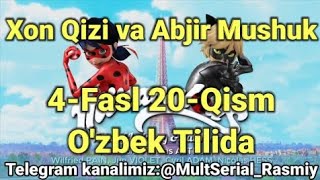 Xon Qizi va Abjir Mushuk 4-Fasl 20-Qism Ozbek Tili