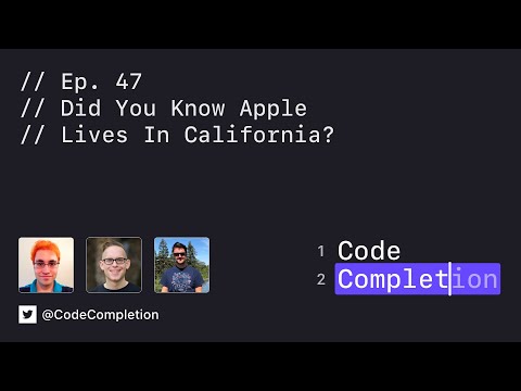 Code Completion Episode 47: Did You Know Apple Lives In California? thumbnail