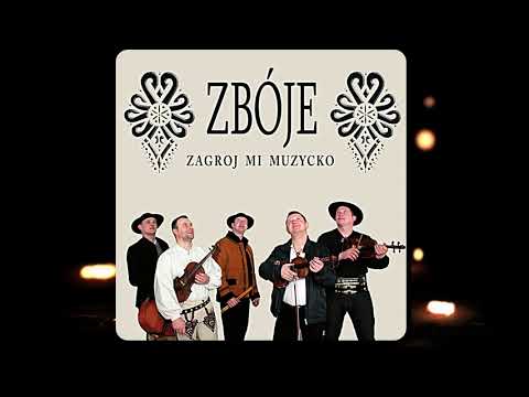Zbóje - Zagroj Mi Muzycko