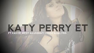 katy perry ET Ft  Kanye West Illuminati video analysis REMAKE