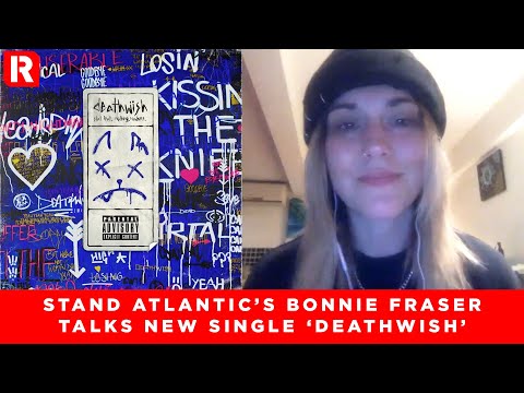 Stand Atlantic's Bonnie Fraser Talks 'deathwish' ft. nothing,nowhere.