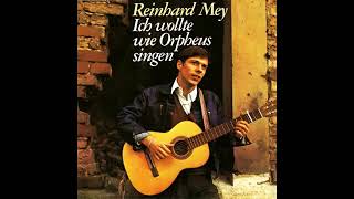 Reinhard Mey   Ich wollte wie Orpheus singen