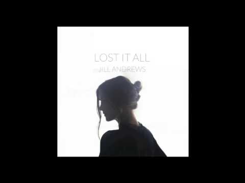 Jill Andrews - Lost It All (Official Audio)