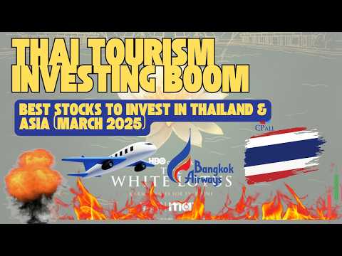 🇹🇭 Investing in Asia: Best Stocks to Invest in Thailand &amp; Asia (March 2025)