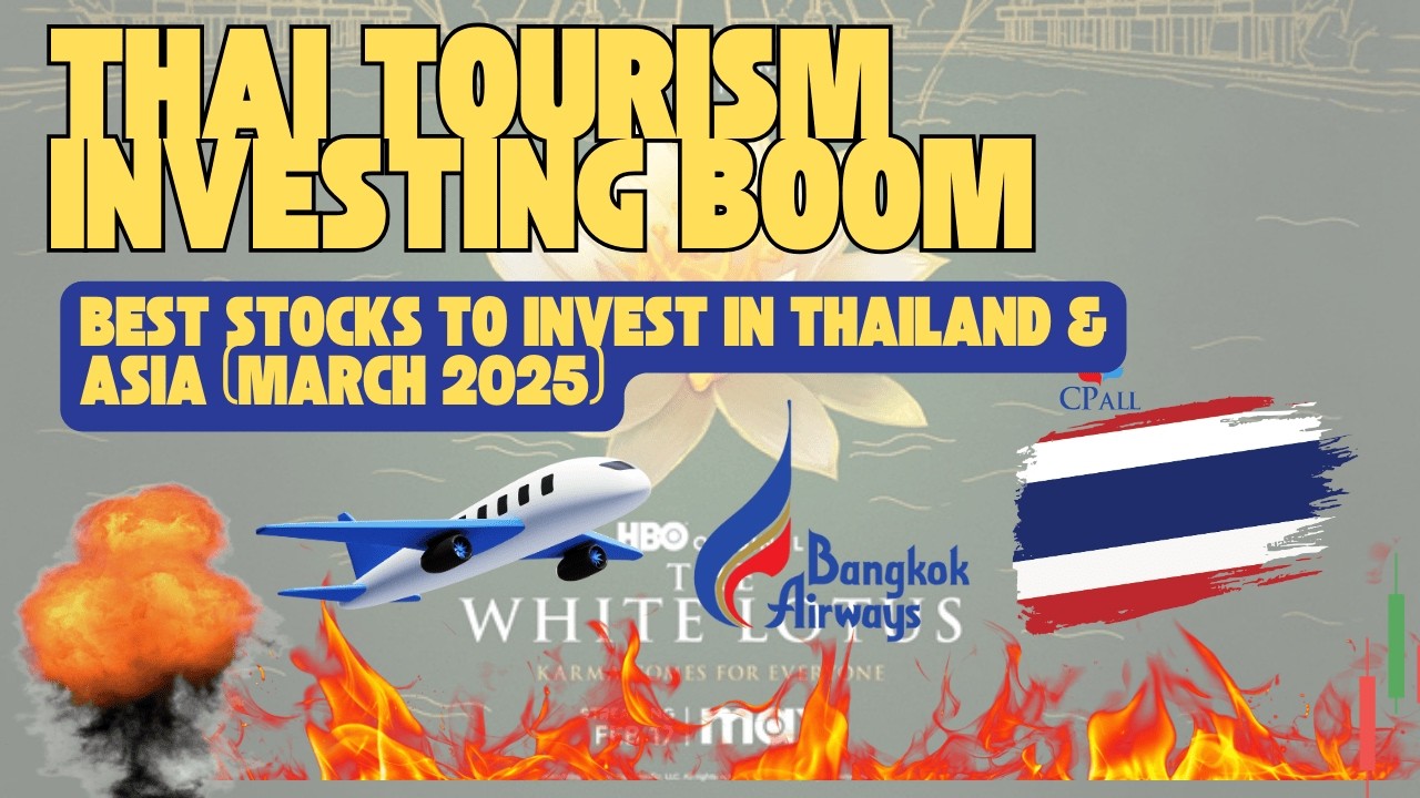 🇹🇭 Investing in Asia: Best Stocks to Invest in Thailand &amp; Asia (March 2025)