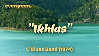 Download lagu 'IKHLAS' lagu hit 1970an dari C'Blues mp3