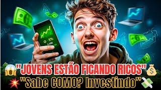 ???? O SEGREDO DOS ADOLESCENTES QUE ESTÃO FICANDO RICOS INVESTINDO! ????