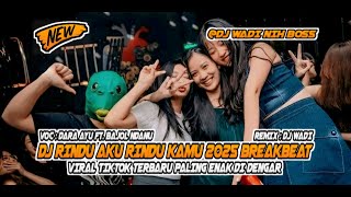 Download lagu DJ RINDU AKU RINDU KAMU 2025 BREAKBEAT VIRAL TIKTOK PALING ENAK [ DJ WADI BREAKBEAT  ] mp3