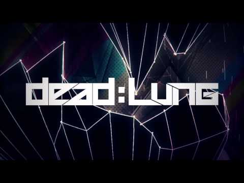 DEAD:LUNG - Something Real (Ft. Sidekicks)
