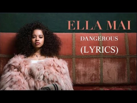 download lagu mp3 mp4 Dangerous Ella Mai Lyrics, download lagu Dangerous Ella Mai Lyrics gratis, unduh video klip Dangerous Ella Mai Lyrics