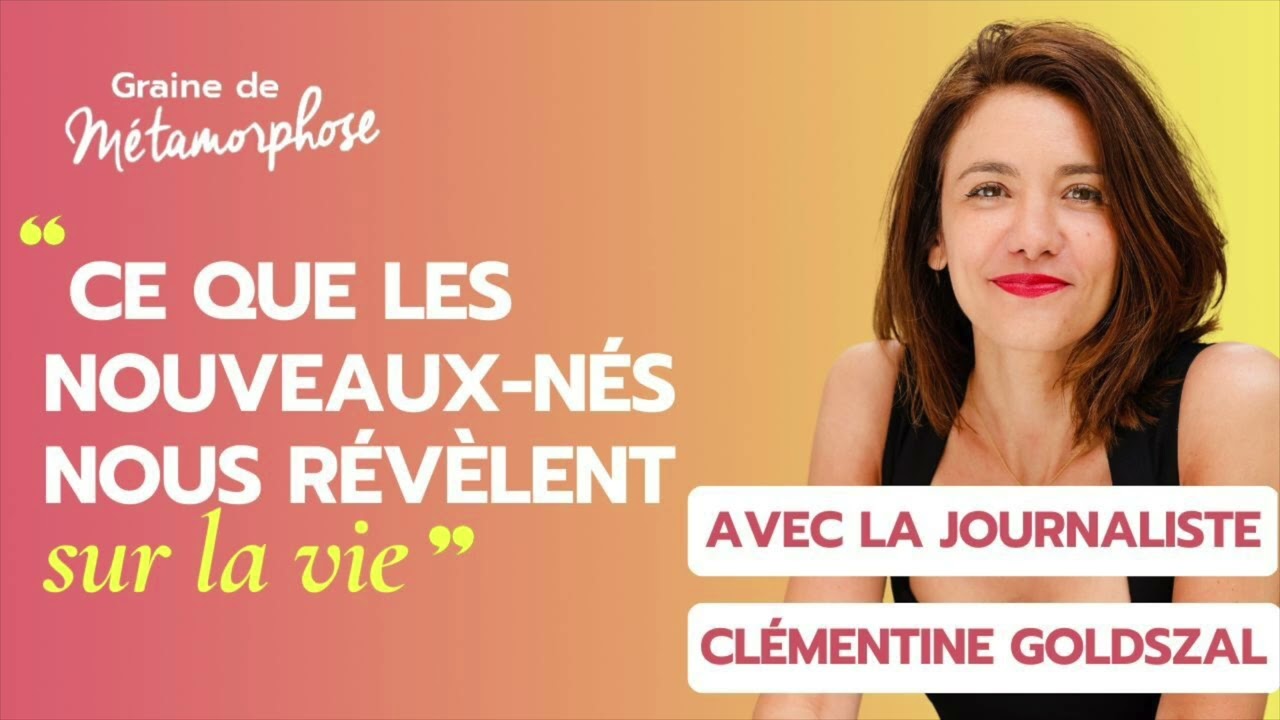 Ce que les nouveaux-nés nous révèlent sur la vie, avec la journaliste Clémentine Goldszal #119
