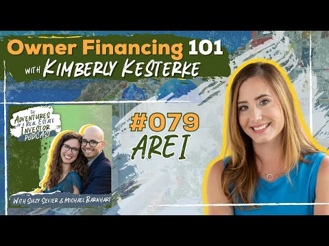 Episode 79  - Owner Financing 101 with Kimberly Kesterke