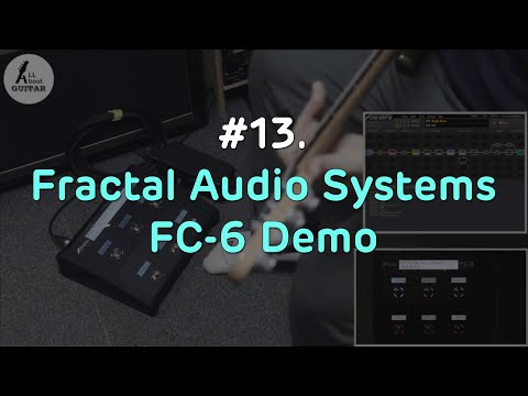 #13. Fractal Audio FC-6 Demo