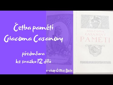 Paměti Giacoma Casanovy/předmluva/četba 1. dílu z 12 spisů/Casanova-jeho život a doba, ve které žil