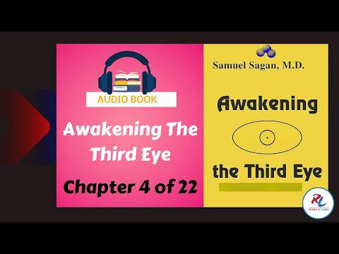 Awakening The Third Eye- Audio Book Chapter 4 of 22 By "Samuel Sagan" | Reader is Leader