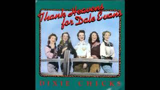 Dixie Chicks - Thank Heavens For Dale Evans