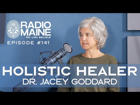 Radio Maine: Dr. Jacey Goddard: Holistic Healing