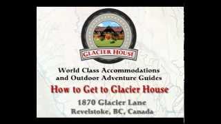 How to get to Glacier House Hotel and Resort Revelstoke BC