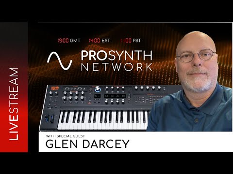 Pro Synth Network LIVE! - Episode 94 with Special Guest, Glen Darcey!