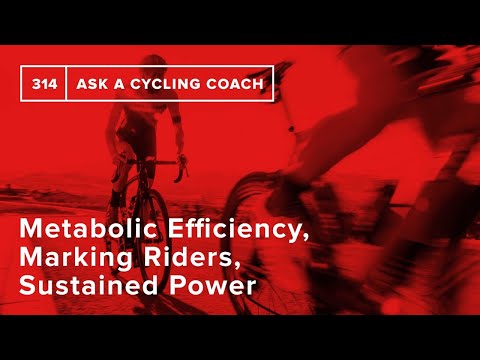 Metabolic Efficiency, Marking Riders, Sustained Power and More – Ask a Cycling Coach 314